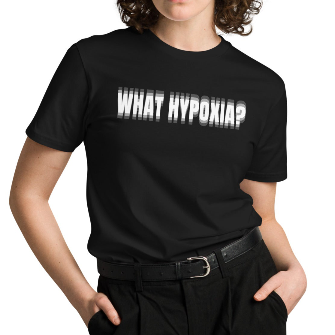 What Hypoxia T-shirt