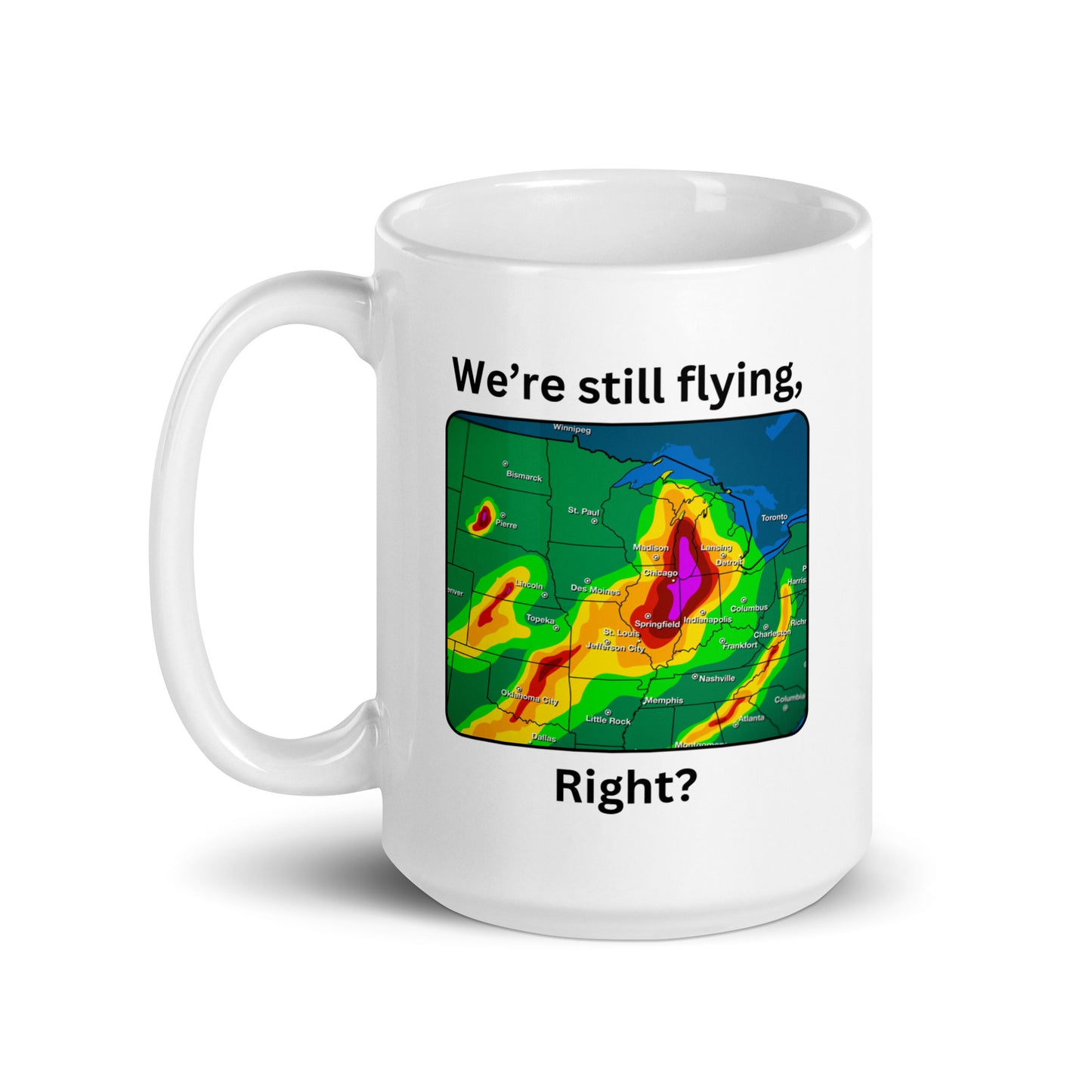 We’re Still Flying, Right? Mug