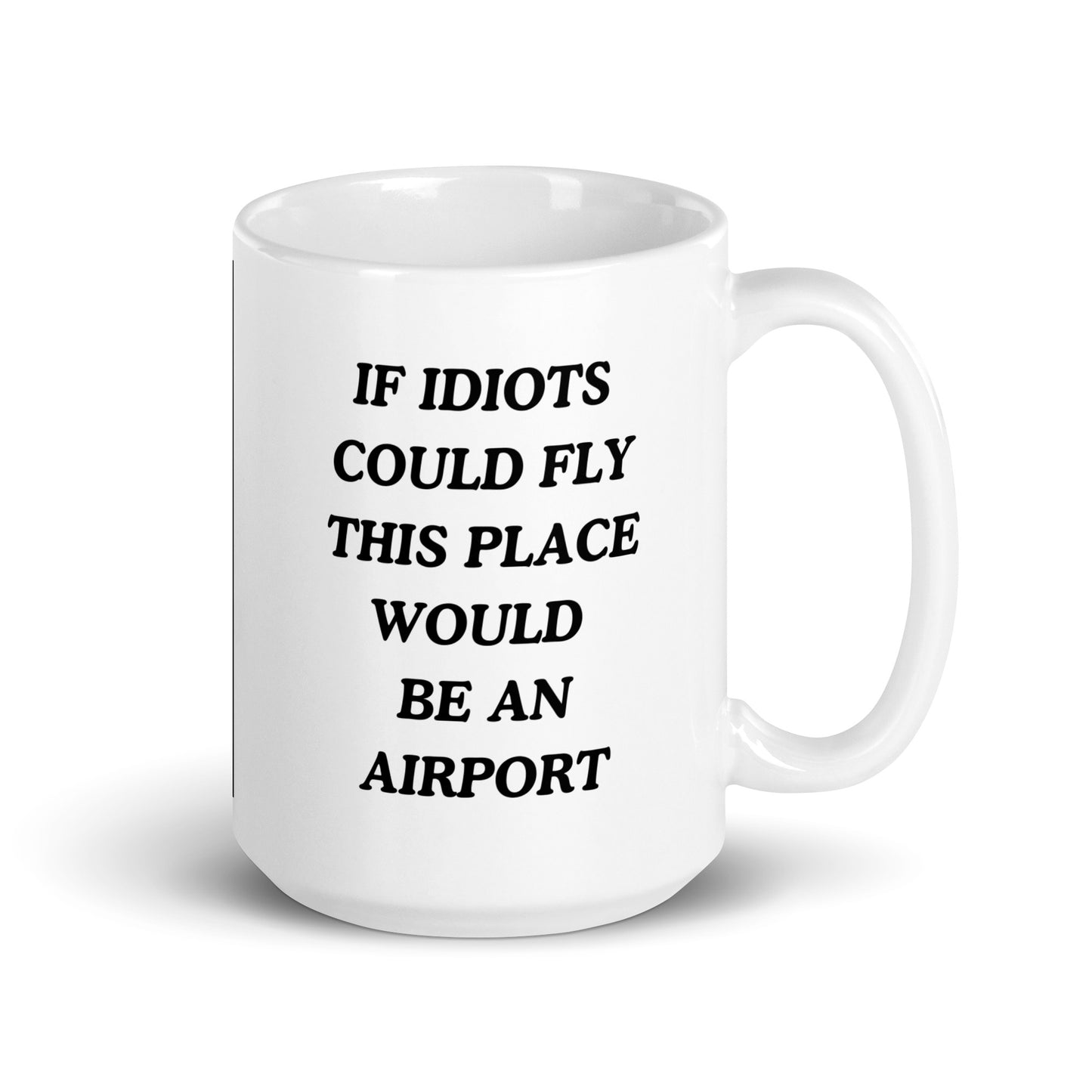 If Idiots Could Fly Mug